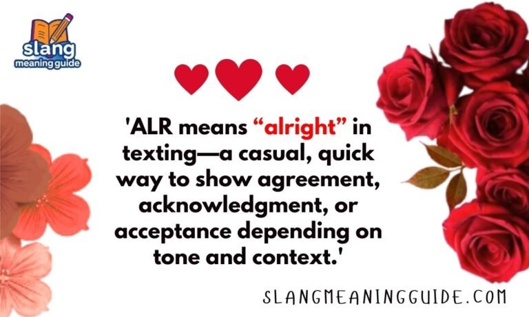 ALR Meaning in Text: Complete Guide to Usage, Tone, and Context