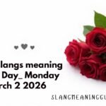 Gen Z slangs meaning Of The Day_ Monday march 2 2026 Gen Z slangs meaning Of The Day_ Monday march 2 2026