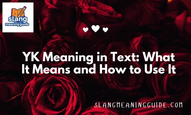 YK Meaning in Text: What It Means and How to Use It