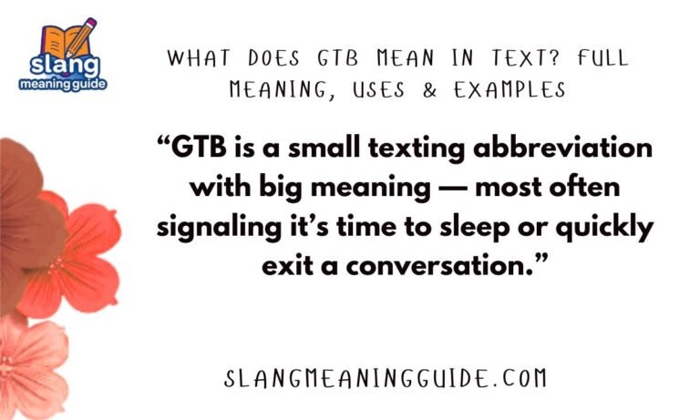 What Does GTB Mean in Text? Full Meaning, Uses & Examples
