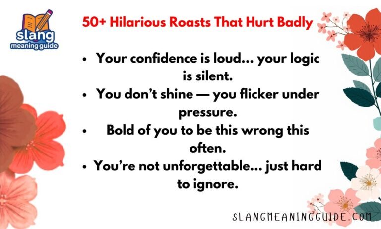 50+ Hilarious Roasts That Hurt Badly