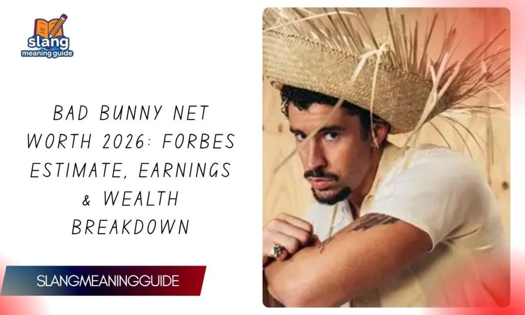 Bad Bunny Net Worth 2026: Forbes Estimate, Earnings & Wealth Breakdown