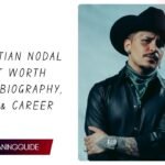 Christian Nodal Net Worth 2026: Biography, Age And Career