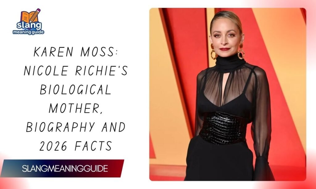 Karen Moss: Nicole Richie's Biological Mother, Biography and 2026 Facts