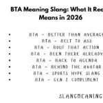BTA Meaning Slang: What It Really Means in 2026 BTA Meaning Slang: What It Really Means in 2026