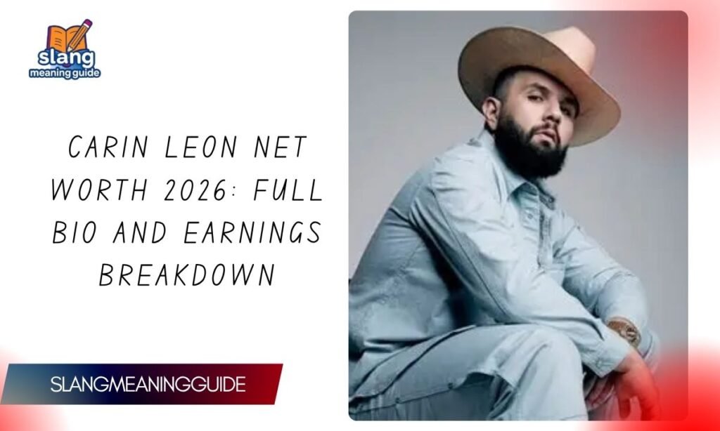 Carín León Net Worth 2026: Full Bio and Earnings Breakdown