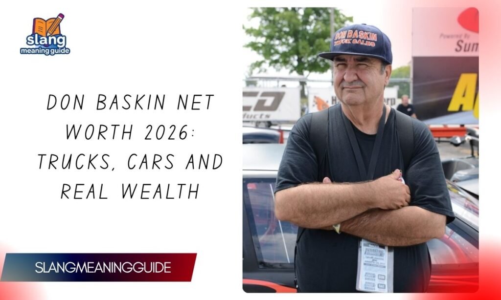 Don Baskin Net Worth 2026: Trucks, Cars And Real Wealth