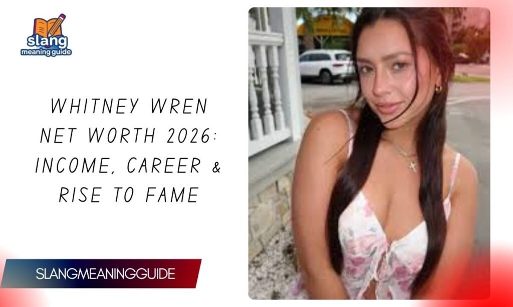 Whitney Wren Net Worth 2026: Income, Career & Rise to Fame