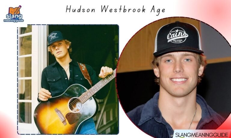 Hudson Westbrook Age, Bio, Career, Girlfriend and Net Worth