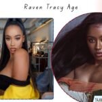 Raven Tracy Age Full Biography, Career, Net Worth & Relationship Facts